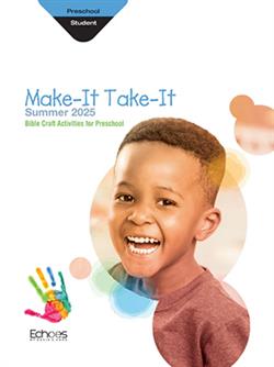ECHOES PRESCHOOL MAKE IT TAKE IT SUMMER 2025