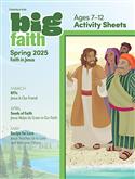 BIG FAITH AGE 7-12 ACTIVITY SHEETS SPRING 2025