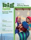 BIG FAITH AGE 7-12 ACTIVITY SHEETS SUMMER 2025