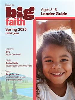 BIG FAITH AGE 3-6 LEADER GUIDE SPRING 2025