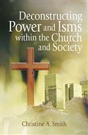 DECONSTRUCTING POWER AND ISMS WITHIN THE CHURCH AND SOCIETY